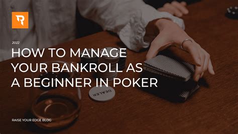 How to Manage Your Bankroll in Poker .